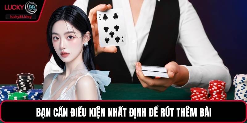 Bạn cần điều kiện nhất định để rút thêm bài